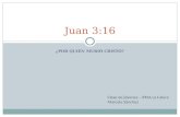 Juan 3:16 Clase de jóvenes – IPNA La Calera Marcelo Sánchez ¿POR QUIÉN MURIÓ CRISTO?