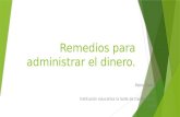 Remedios para administrar el dinero. Pablo Osorio 9°D Institución educativa la Salle de Campoamor. 2015.