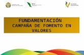 FUNDAMENTACIÓN CAMPAÑA DE FOMENTO EN VALORES. mediante el cultivo de Dentro del Plan Nacional de Desarrollo 2007 – 2012 se encuentra el objetivo 9 que.