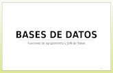BASES DE DATOS Funciones de agrupamiento y JOIN de Tablas 1.