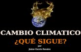 CAMBIO CLIMATICO ¿QUÉ SIGUE? por Jaime Osorio Rosales.