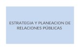 ESTRATEGIA Y PLANEACION DE RELACIONES PÚBLICAS. Instituciones públicas y privadas, las organizaciones sociales, ya sean cooperativas, centros vecinales,