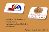 Pruebas de Acceso a Enseñanzas Universitarias Oficiales de Grado Junio y Septiembre 2014.
