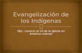 Obj.: conocer el rol de la iglesia en América colonial.