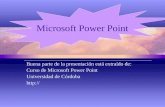 Buena parte de la presentación está extraído de: Curso de Microsoft Power Point Universidad de Córdoba http:// Microsoft Power Point.