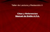 Taller de Lectura y Redacción II Citas y Referencias Manual de Estilo A.P.A.