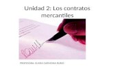 Unidad 2: Los contratos mercantiles PROFESORA: ELVIRA CARMONA RUBIO.