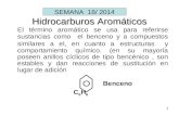 1 Hidrocarburos Aromáticos El término aromático se usa para referirse sustancias como el benceno y a compuestos similares a el, en cuanto a estructuras.