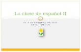EL 4 DE FEBRERO DE 2011 SRTA. FORGUE La clase de español II.