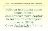 Política tributaria como instrumento competitivo para captar la inversión extranjera directa (IED): Caso de América Latina CEPAL - XIX SEMINARIO REGIONAL.