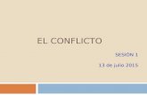 EL CONFLICTO SESIÓN 1 13 de julio 2015. GUIA Definir qué es el conflicto Las personas y los roles en el conflicto Causas que originan el conflicto El.