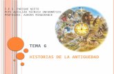 TEMA 6 HISTORIAS DE LA ANTIGUEDAD I.E.S. ENRIQUE NIETO PCPI AUXILIAR TÉCNICO INFORMÁTICO PROFESORA: AURORA MINGORANCE.
