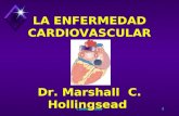 Cardiovascular1 LA ENFERMEDAD CARDIOVASCULAR Dr. Marshall C. Hollingsead.