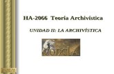 HA-2066 Teoría Archivística UNIDAD II: LA ARCHIVÍSTICA.