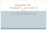 D: EL 18 DE SEPTIEMBRE DE 2012 F: EL 17 DE SEPTIEMBRE DE 2012 Español III: Unidad 1, Lección 9.