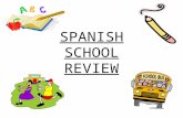 SPANISH SCHOOL REVIEW la escuela primaria la escuela media el colegio (la escuela secundaria) la universidad ¿ Dónde estudias tú ?