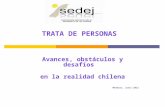 Avances, obstáculos y desafíos en la realidad chilena Mendoza. Junio 2012 TRATA DE PERSONAS.