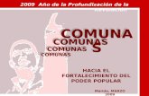 2009 Año de la Profundización de la Revolución HACIA EL FORTALECIMIENTO DEL PODER POPULAR Mérida, MARZO 2009 COMUNAS.