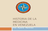 HISTORIA DE LA MEDICINA EN VENEZUELA Prof. Mylene Martínez.