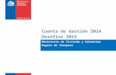 Cuenta de Gestión 2014 Desafíos 2015 Ministerio de Vivienda y Urbanismo Región de Tarapacá.