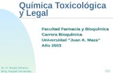 Química Toxicológica y Legal Facultad Farmacia y Bioquímica Carrera Bioquímica Universidad “Juan A. Maza” Año 2003 Dr. A. Sergio Saracco Bioq. Raquel Fernandez.
