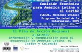 El Plan de Acción Regional eLAC2007 información y comunicación para el desarrollo de América Latina, el Caribe y Colombia Comisión Económica para América.