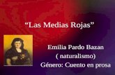 “Las Medias Rojas” Emilia Pardo Bazan ( naturalismo) Género: Cuento en prosa.