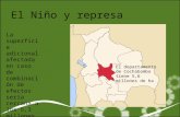El Niño y represa La superficie adicional afectada en caso de combinación de efectos seria cercana a los 5,3 millones de hectáreas El departamento de Cochabamba.