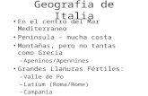 Geografia de Italia En el centro del Mar Mediterraneo Peninsula – mucha costa Montañas, pero no tantas como Grecia –Apeninos/Apennines Grandes Llanuras.