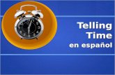 Telling Time en español. Es la una. 1:00 Son las dos. 2:00.