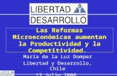1 María de la Luz Domper Libertad y Desarrollo, Chile 13 julio 2006 1 Las Reformas Microeconómicas aumentan la Productividad y la Competitividad.