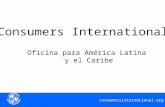Consumersinternational.org Consumers International Oficina para América Latina y el Caribe.