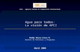 Agua para todos: La visión de APCI APCI - Agencia Peruana de Cooperación Internacional Abril 2006 Roddy Rivas-Llosa M. Gerente de Políticas y Programas.