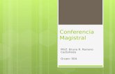 Conferencia Magistral MVZ. Bruno R. Romero Castañeda Grupo: 004.