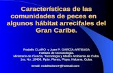Características de las comunidades de peces en algunos hábitat arrecifales del Gran Caribe. Rodolfo CLARO y Juan P. GARCÍA-ARTEAGA Instituto de Oceanología.