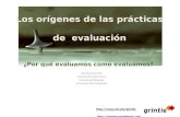 Los orígenes de las prácticas de evaluación ¿Por qué evaluamos como evaluamos? Ana Remesal Ortiz Universidad de Barcelona Facultad de Psicología Formación.