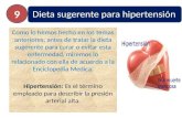 Dieta sugerente para hipertensión Como lo hemos hecho en los temas anteriores, antes de tratar la dieta sugerente para curar o evitar esta enfermedad,