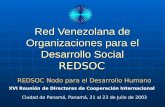 Red Venezolana de Organizaciones para el Desarrollo Social REDSOC XVI Reunión de Directores de Cooperación Internacional Ciudad de Panamá, Panamá, 21 al.