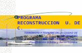 PROGRAMA RECONSTRUCCION U. DE C. TERREMOTO Y TSUNAMI EN LA CIUDAD DE TALCAHUANO DÍA 27 DE FEBRERO DE 2010 Planificación Urbana y Borde Costero ASESORÍA.