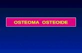 OSTEOMA OSTEOIDE. El osteoma osteoide es un tumor benigno Frecuencia: 10 % de los tumores benignos Edad: adolescentes y jóvenes (80 % < 30 años) Predominancia.