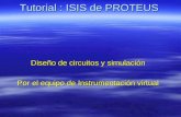 Tutorial : ISIS de PROTEUS Diseño de circuitos y simulación Por el equipo de Instrumentación virtual.