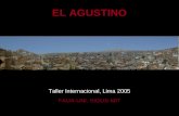 EL AGUSTINO Taller Internacional, Lima 2005 FAUA-UNI, SIGUS-MIT