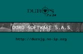 DURO SOFTWARE S.A.S . Introducción El sistema integrado DURO’S, es un software diseñado para satisfacer las necesidades personales.