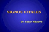 SIGNOS VITALES Dr. Cesar Navarro. SIGNOS VITALES Son la MANIFESTACIÓN EXTERNA de las funciones vitales, percibidos por los sentidos del examinador, o.