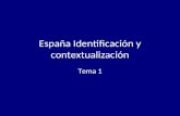 España Identificación y contextualización Tema 1.
