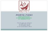 PORTA FIDEI CARTA APOSTOLICA en forma Motu Proprio de S.S. BENEDICTO XVI Con la que se convoca el AÑO DE LA FE 11 Octubre 2012 al 24 noviembre 2013.
