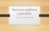 Servicios públicos y privados Colegio Elvira Hurtado De Mate.