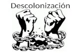 Descolonización. Causas de la descolonización DEBILIDAD DE LAS METROPOLIS - Las derrotas de los aliados acabaron con el mito de que.