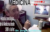 Siglo XX Dr. Jorge Cárdenas Arévalo  Kant: “Sin Historia de la Ciencia,  la Medicina está vacía:  sin Filosofía de la Ciencia,  ni Historia de la.