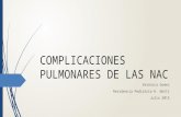 COMPLICACIONES PULMONARES DE LAS NAC Verónica Gomez Residencia Pediatría H. Notti Julio 2015.